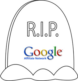 Google Affiliate Network Closing